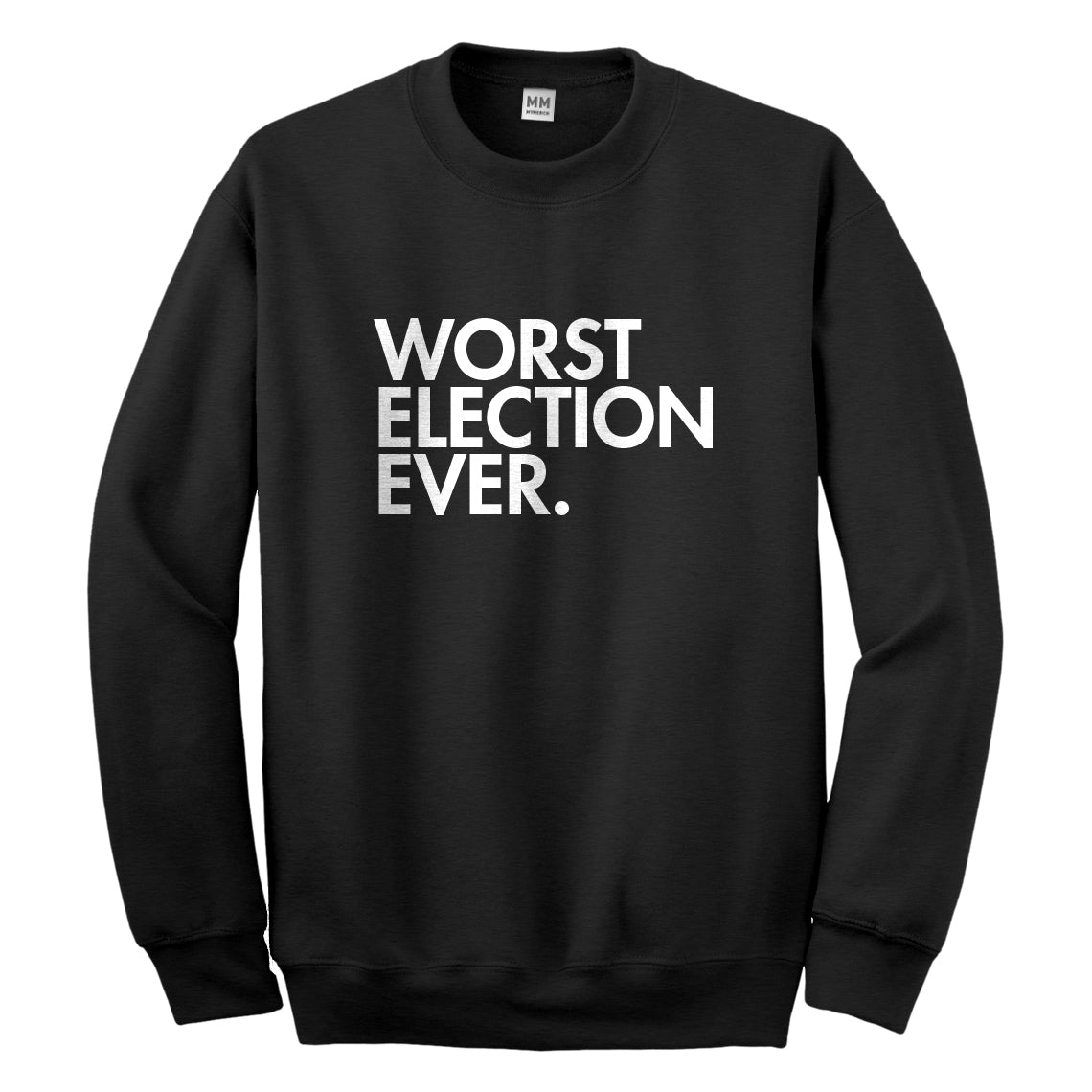 Crewneck Worst Election Ever Unisex Sweatshirt