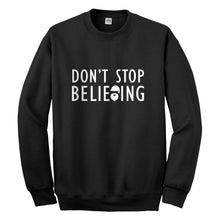 Crewneck Don't Stop Believing Unisex Sweatshirt