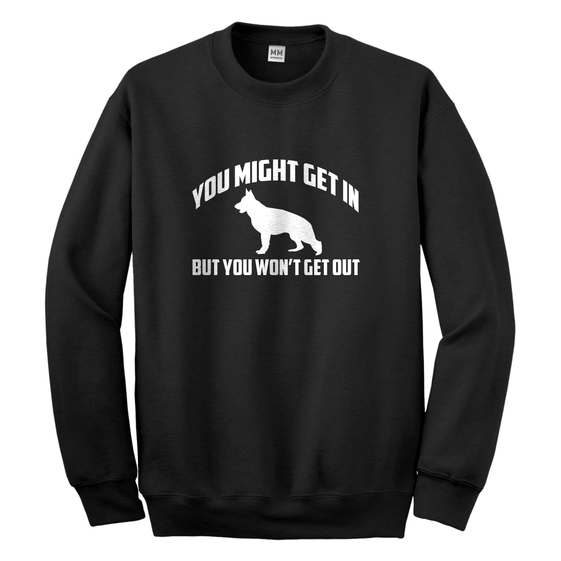 Crewneck You Might Get In Unisex Sweatshirt