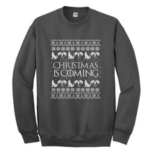 Crewneck Christmas is Coming Unisex Sweatshirt