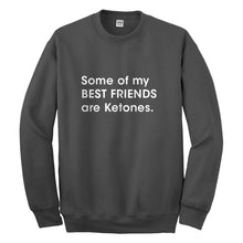 Crewneck Some of my Best Friends are Ketones Unisex Sweatshirt