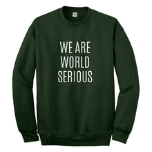 Crewneck We Are World Serious Unisex Sweatshirt