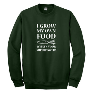 Crewneck I Grow My Own Food Unisex Sweatshirt