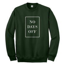 Crewneck No Days Off Ever Unisex Sweatshirt