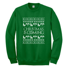Crewneck Christmas is Coming Unisex Sweatshirt