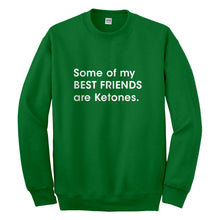 Crewneck Some of my Best Friends are Ketones Unisex Sweatshirt