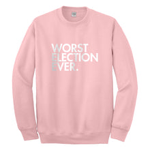 Crewneck Worst Election Ever Unisex Sweatshirt