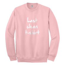 Crewneck Last Clean Tshirt Unisex Sweatshirt