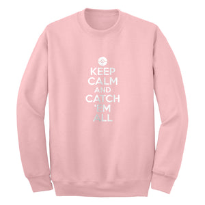 Crewneck Keep Calm and Catch em All! Unisex Sweatshirt