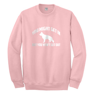 Crewneck You Might Get In Unisex Sweatshirt