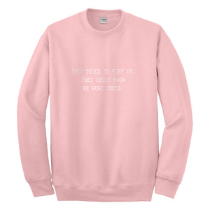 Crewneck They Tried to Bury Us Unisex Sweatshirt