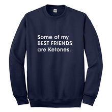 Crewneck Some of my Best Friends are Ketones Unisex Sweatshirt