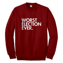 Crewneck Worst Election Ever Unisex Sweatshirt
