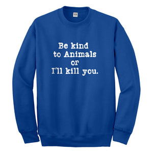 Crewneck Be Kind to Animals Unisex Sweatshirt
