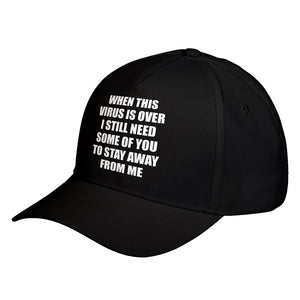 Hat When this virus is over. Baseball Cap