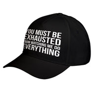Hat You Must be Exhausted Baseball Cap