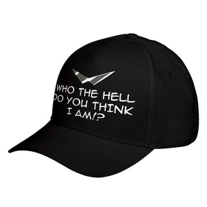 Hat Who the Hell Do You Think I Am!? Baseball Cap