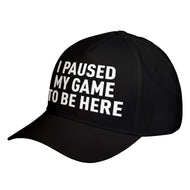 Hat I Paused My Game to Be Here Baseball Cap