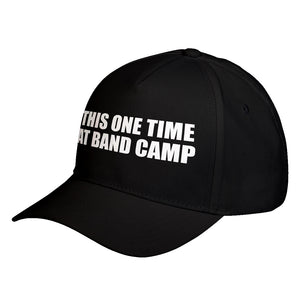 Hat This One Time at Band Camp Baseball Cap