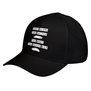 Hat Don’t Blame the Butter Baseball Cap