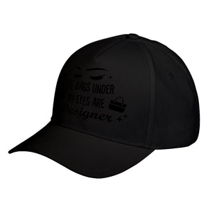 Hat The Bags Under My Eyes are Designer Baseball Cap