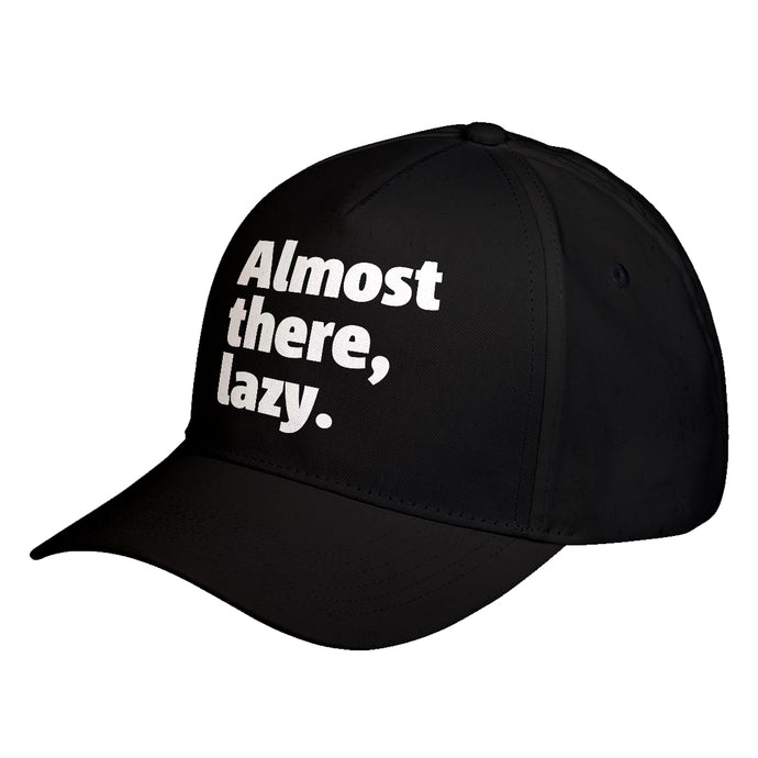 Hat Almost there, lazy. Baseball Cap