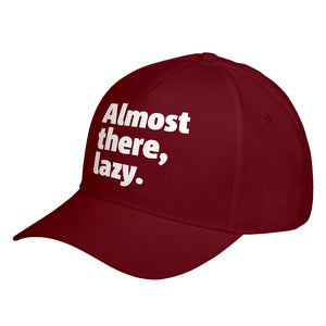 Hat Almost there, lazy. Baseball Cap