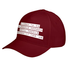 Hat I used to be a People Person Baseball Cap