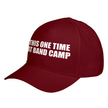 Hat This One Time at Band Camp Baseball Cap