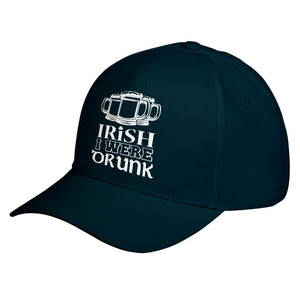 Hat Irish I Were Drunk Baseball Cap