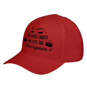 Hat The Bags Under My Eyes are Designer Baseball Cap