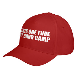 Hat This One Time at Band Camp Baseball Cap