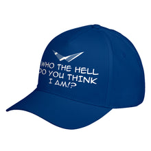 Hat Who the Hell Do You Think I Am!? Baseball Cap