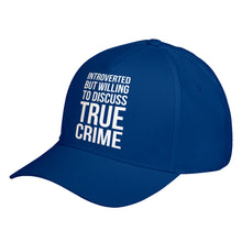 Hat Introverted But Willing to Discuss True Crime Baseball Cap