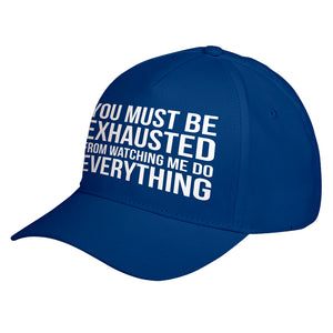Hat You Must be Exhausted Baseball Cap