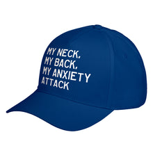Hat My Neck, My Back, My Anxiety Attack Baseball Cap