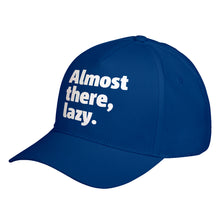 Hat Almost there, lazy. Baseball Cap