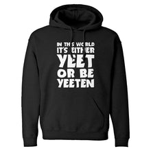 Yeet or by Yeeten Unisex Adult Hoodie