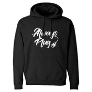Hoodie Always Plug Unisex Adult Hoodie