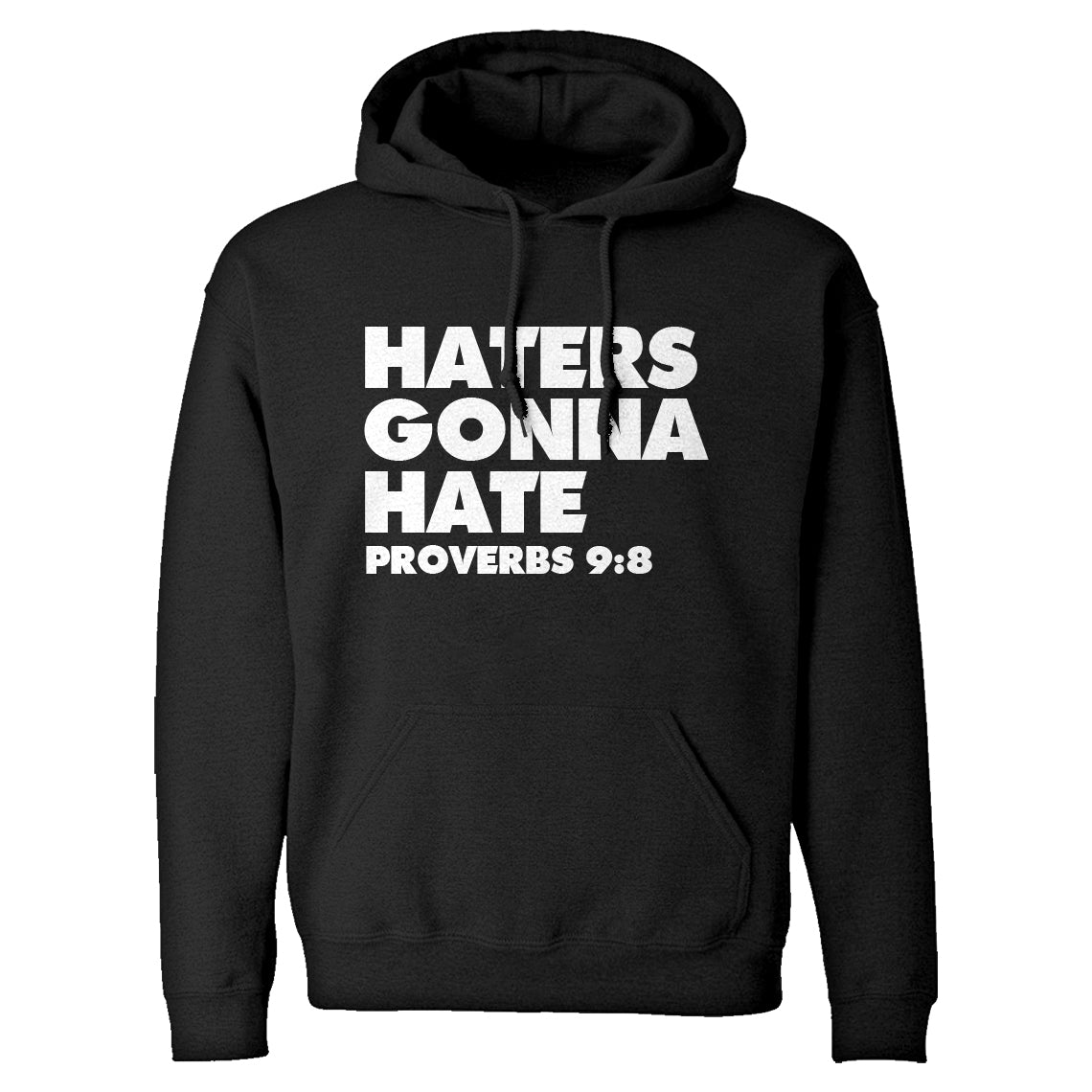 Hoodie Haters Gonna Hate Proverbs 9:8 Unisex Adult Hoodie