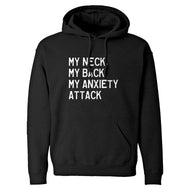 My Neck, My Back, My Anxiety Attack Unisex Adult Hoodie