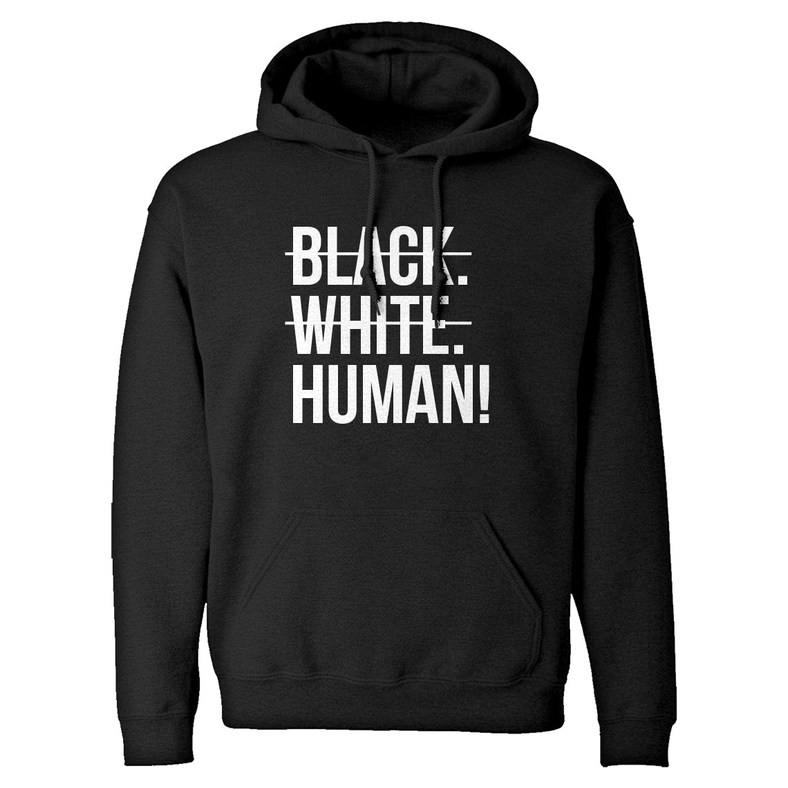 Black. White. Human! Unisex Adult Hoodie