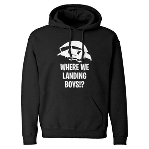 Where We Landing Boys?! Unisex Adult Hoodie