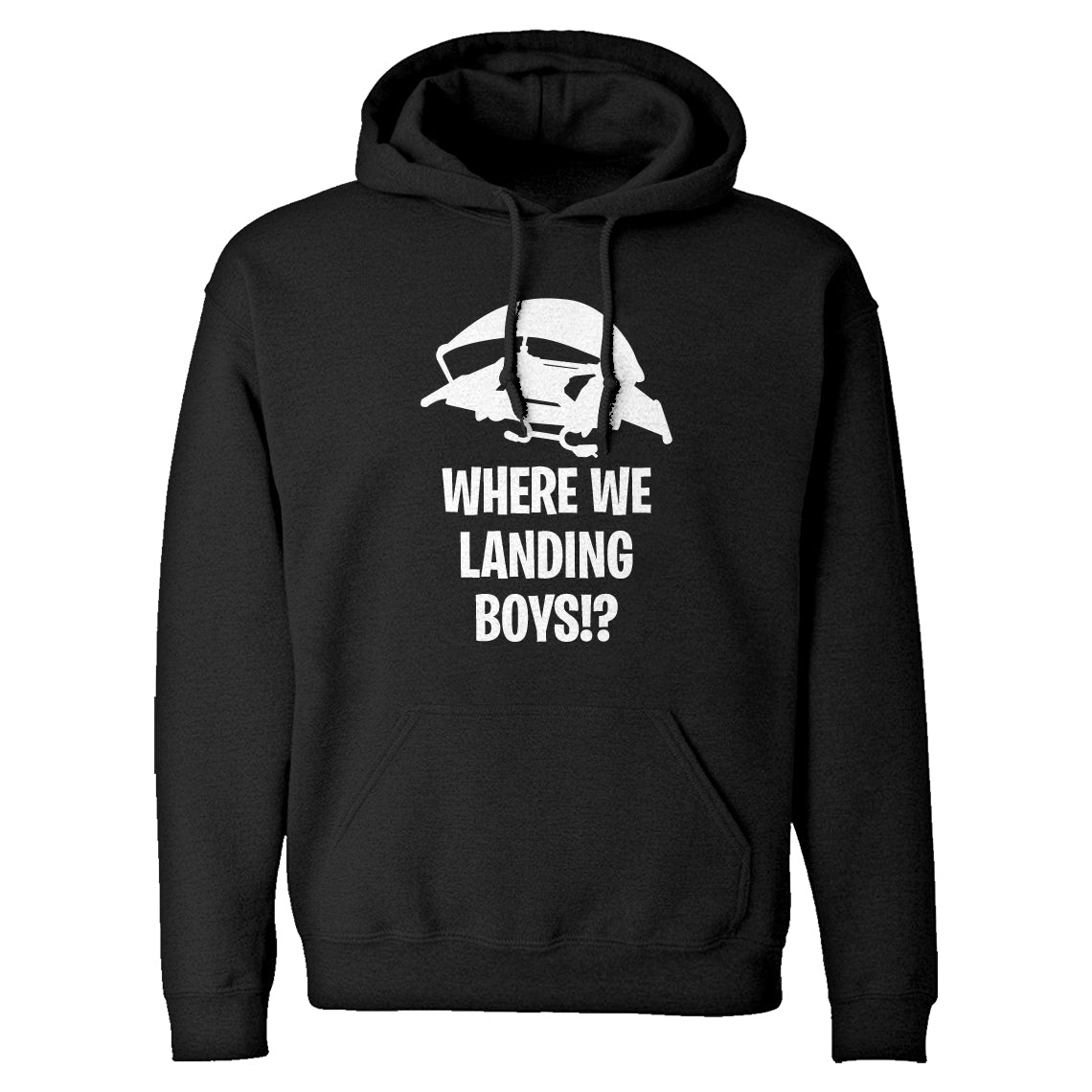 Where We Landing Boys?! Unisex Adult Hoodie