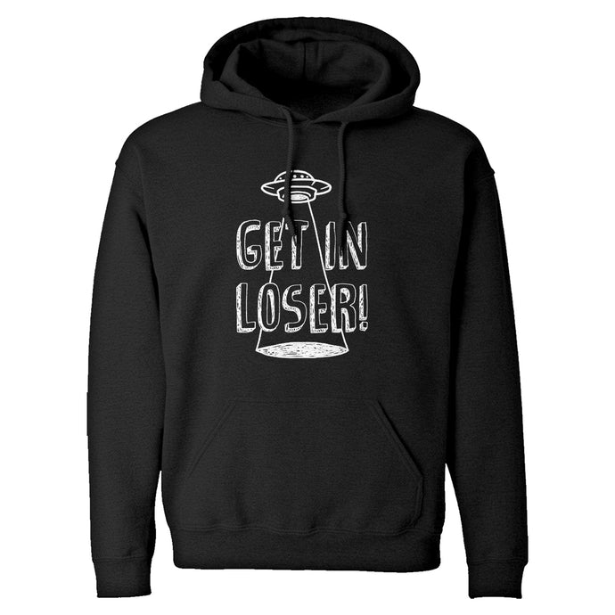 Hoodie Get in Loser Unisex Adult Hoodie