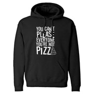 Hoodie You're Not Pizza Unisex Adult Hoodie