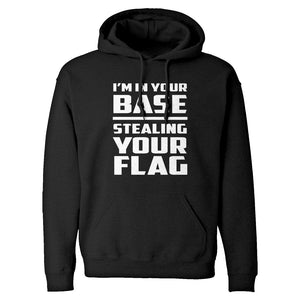 I'm In Your Base Stealing Your Flag Unisex Adult Hoodie