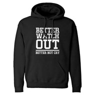 Better Watch Out Better Not Cry Unisex Adult Hoodie