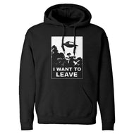 I Want to Leave Unisex Adult Hoodie