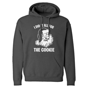 I did it all for the Cookie Unisex Adult Hoodie